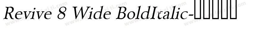 Revive 8 Wide BoldItalic字体转换